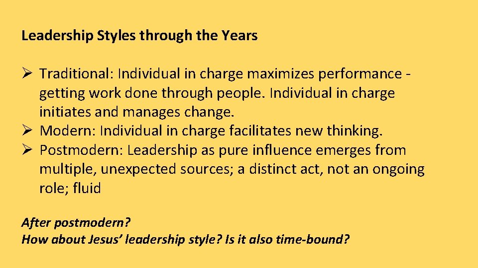 Leadership Styles through the Years Ø Traditional: Individual in charge maximizes performance getting work