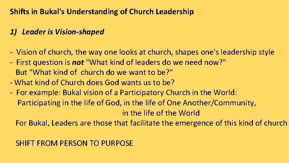 Shifts in Bukal's Understanding of Church Leadership 1) Leader is Vision-shaped - Vision of