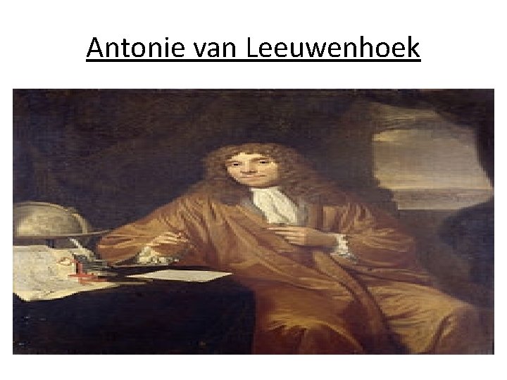 Antonie van Leeuwenhoek 