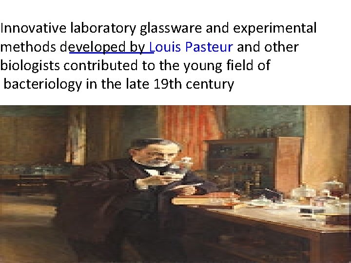 Innovative laboratory glassware and experimental methods developed by Louis Pasteur and other biologists contributed