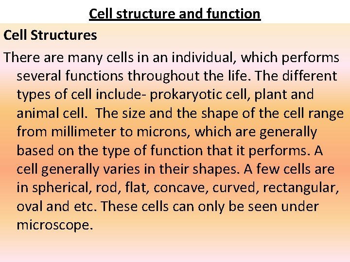 Cell structure and function Cell Structures There are many cells in an individual, which