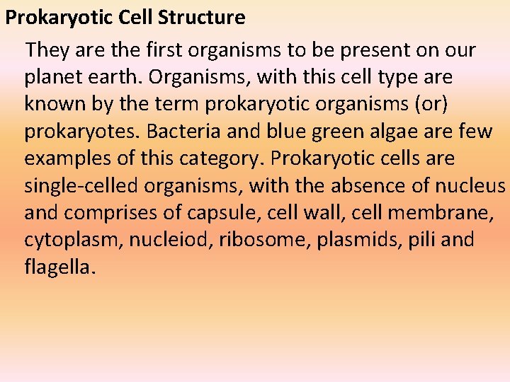 Prokaryotic Cell Structure They are the first organisms to be present on our planet