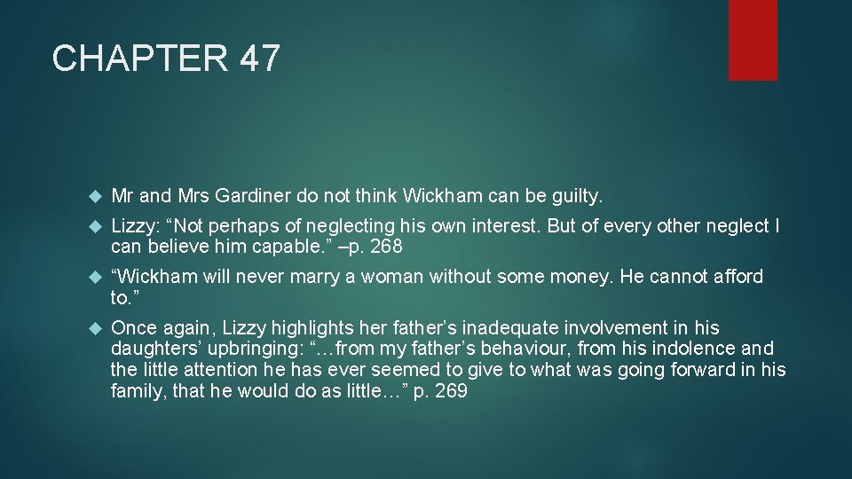 CHAPTER 47 Mr and Mrs Gardiner do not think Wickham can be guilty. Lizzy: