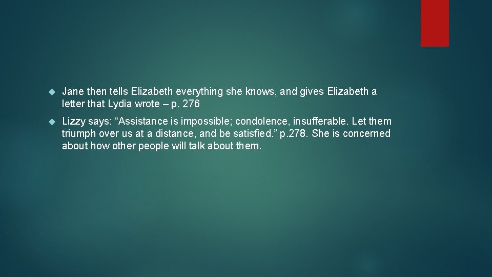  Jane then tells Elizabeth everything she knows, and gives Elizabeth a letter that