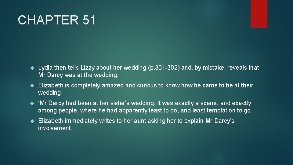 CHAPTER 51 Lydia then tells Lizzy about her wedding (p. 301 -302) and, by