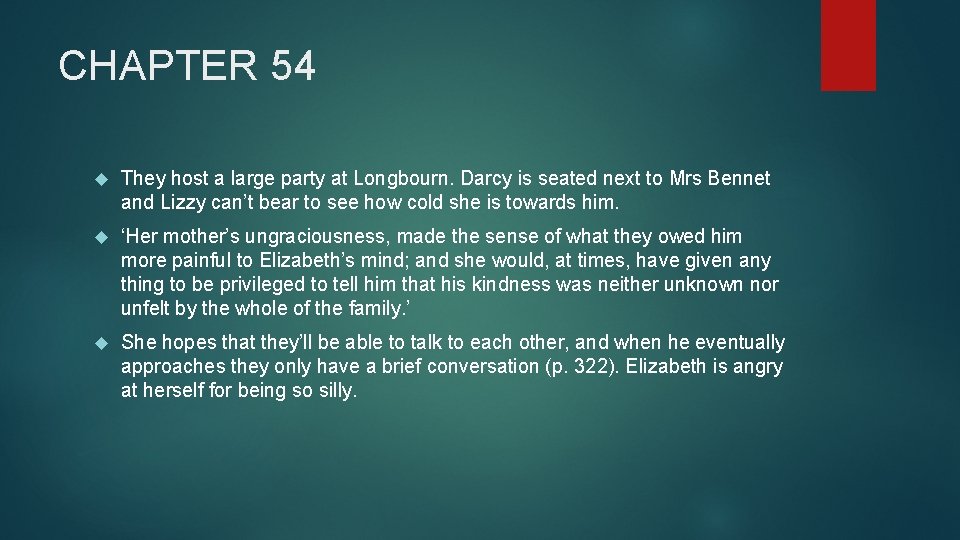 CHAPTER 54 They host a large party at Longbourn. Darcy is seated next to