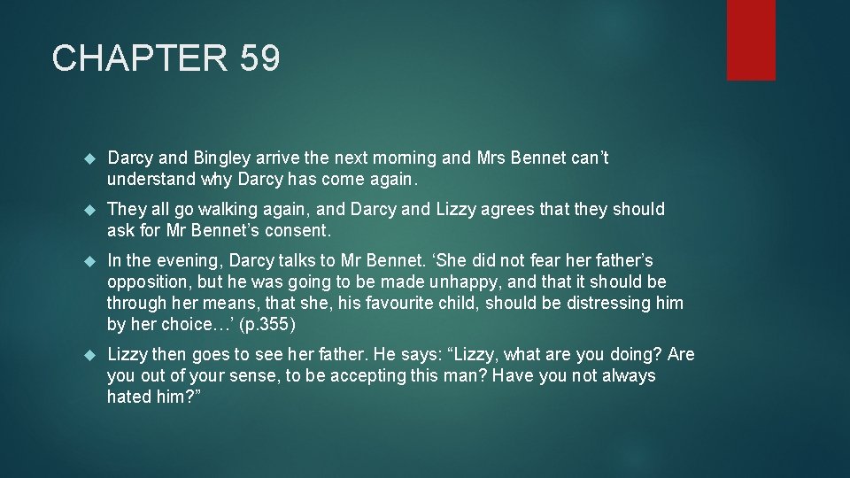 CHAPTER 59 Darcy and Bingley arrive the next morning and Mrs Bennet can’t understand