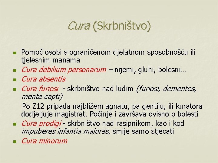 Cura (Skrbništvo) (Skrbništvo n n n Pomoć osobi s ograničenom djelatnom sposobnošću ili tjelesnim