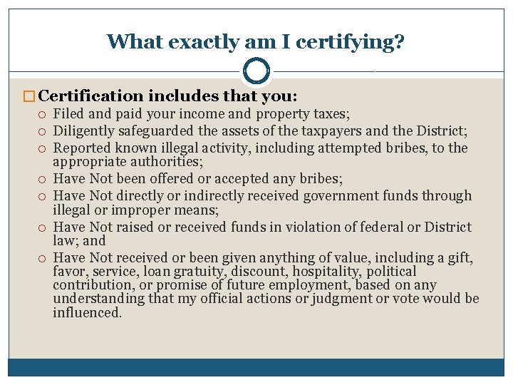 What exactly am I certifying? � Certification includes that you: Filed and paid your