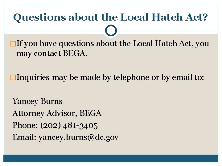 Questions about the Local Hatch Act? �If you have questions about the Local Hatch