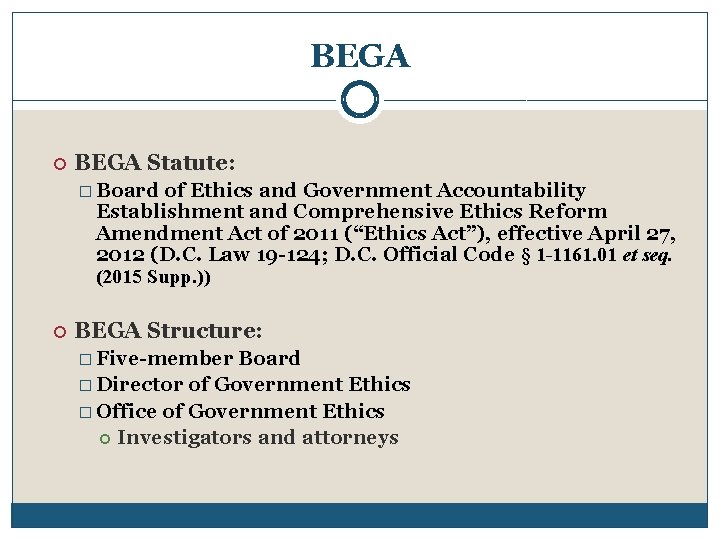 BEGA Statute: � Board of Ethics and Government Accountability Establishment and Comprehensive Ethics Reform