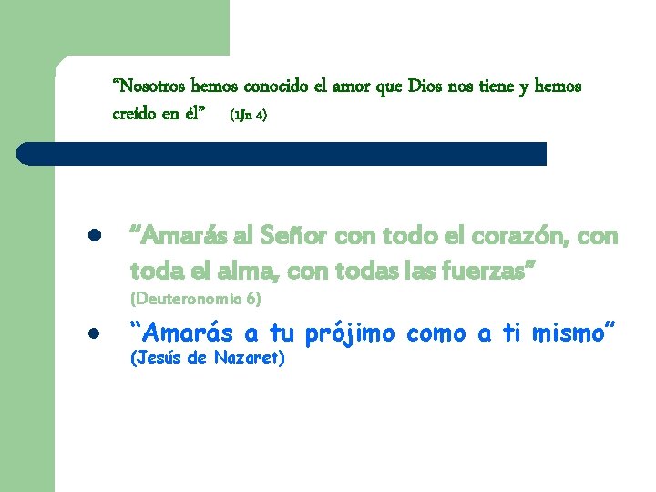 “Nosotros hemos conocido el amor que Dios nos tiene y hemos creído en él”