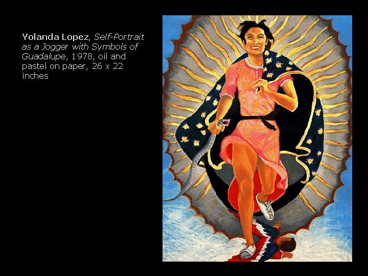 Yolanda Lopez, Self-Portrait as a Jogger with Symbols of Guadalupe, 1978, oil and pastel
