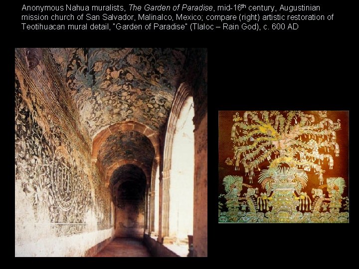 Anonymous Nahua muralists, The Garden of Paradise, mid-16 th century, Augustinian mission church of