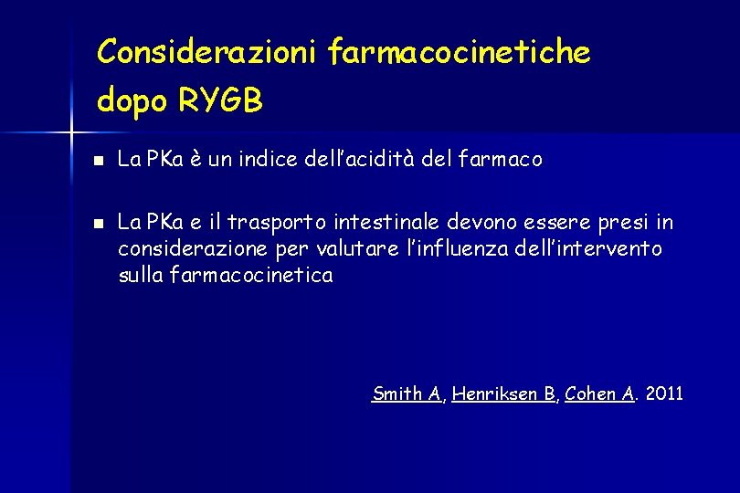 Considerazioni farmacocinetiche dopo RYGB n n La PKa è un indice dell’acidità del farmaco