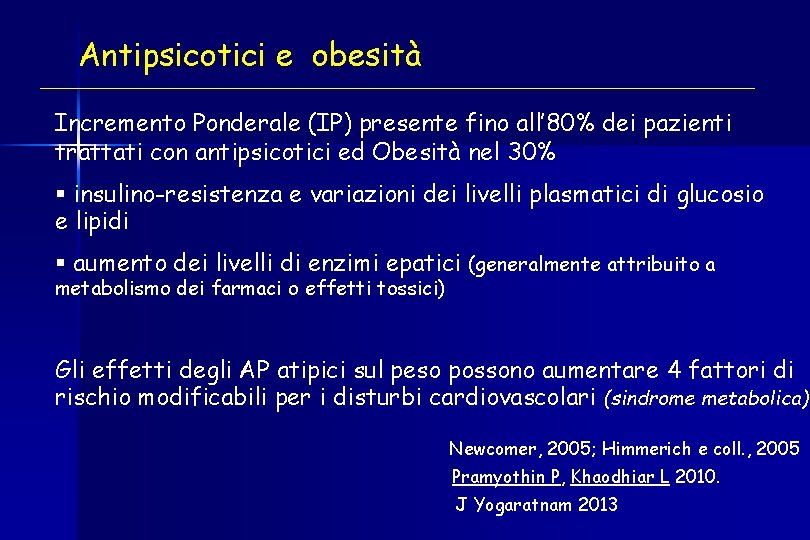 Antipsicotici e obesità Incremento Ponderale (IP) presente fino all’ 80% dei pazienti trattati con