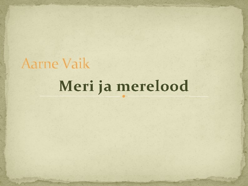 Aarne Vaik Meri ja merelood 