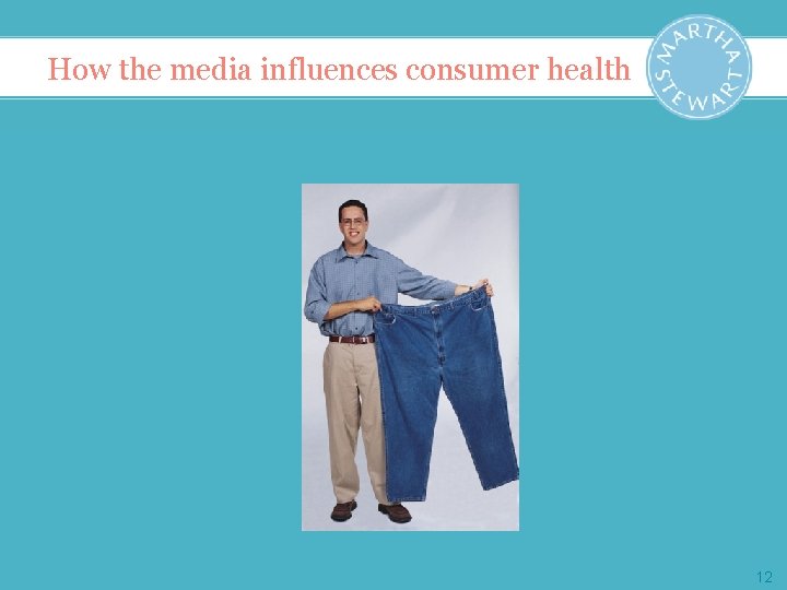 How the media influences consumer health 12 