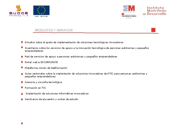 PRODUCTOS Y SERVICIOS Estudios sobre el grado de implementación de soluciones tecnológicas innovadoras Inventarios