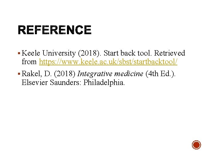§ Keele University (2018). Start back tool. Retrieved from https: //www. keele. ac. uk/sbst/startbacktool/
