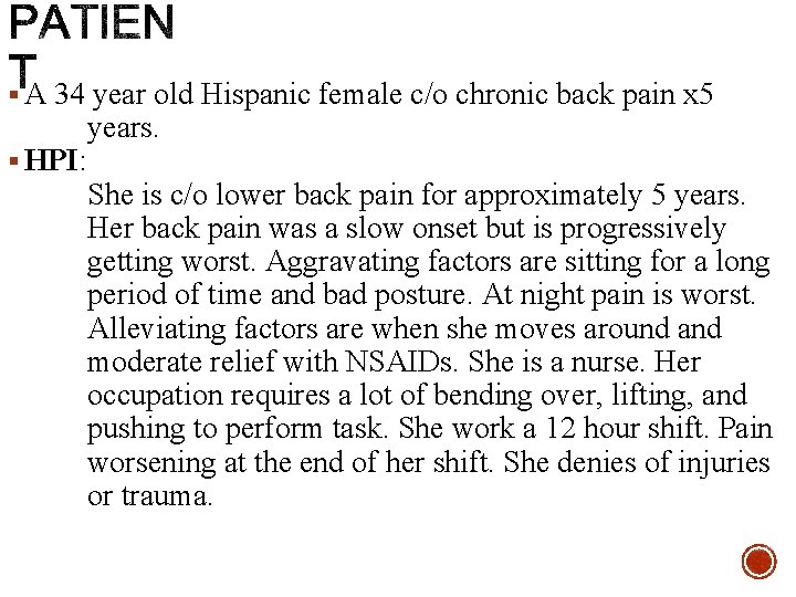 § A 34 year old Hispanic female c/o chronic back pain x 5 §