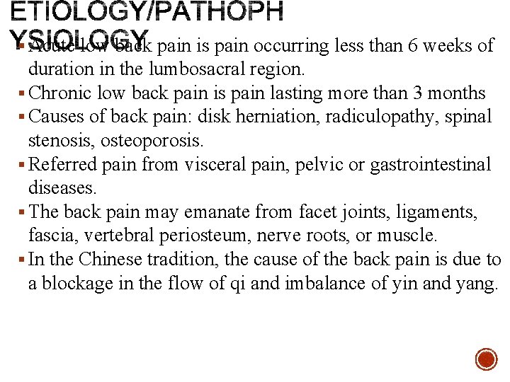 § Acute low back pain is pain occurring less than 6 weeks of duration