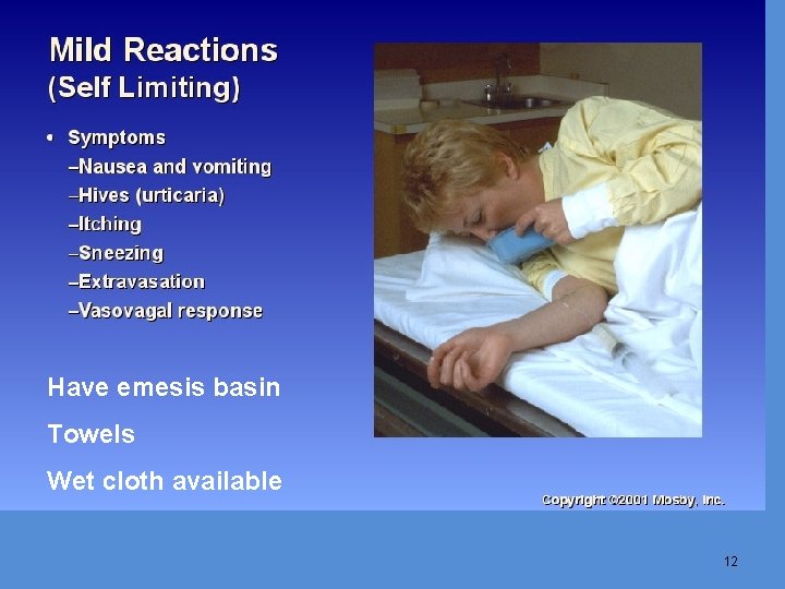 Have emesis basin Towels Wet cloth available 12 