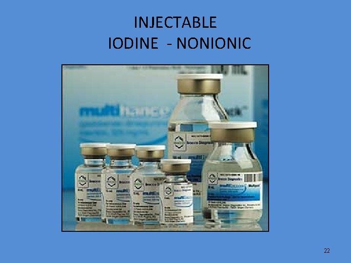 INJECTABLE IODINE - NONIONIC 22 