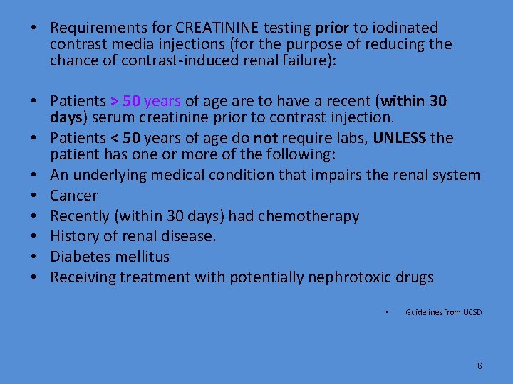  • Requirements for CREATININE testing prior to iodinated contrast media injections (for the