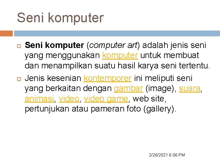 Seni komputer (computer art) adalah jenis seni yang menggunakan komputer untuk membuat dan menampilkan