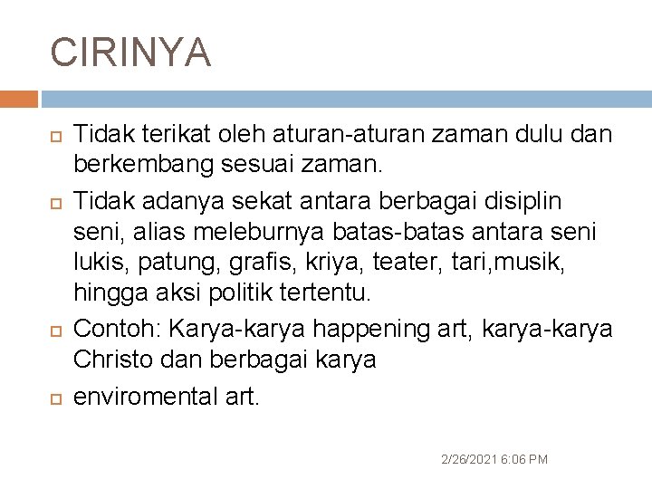 CIRINYA Tidak terikat oleh aturan-aturan zaman dulu dan berkembang sesuai zaman. Tidak adanya sekat