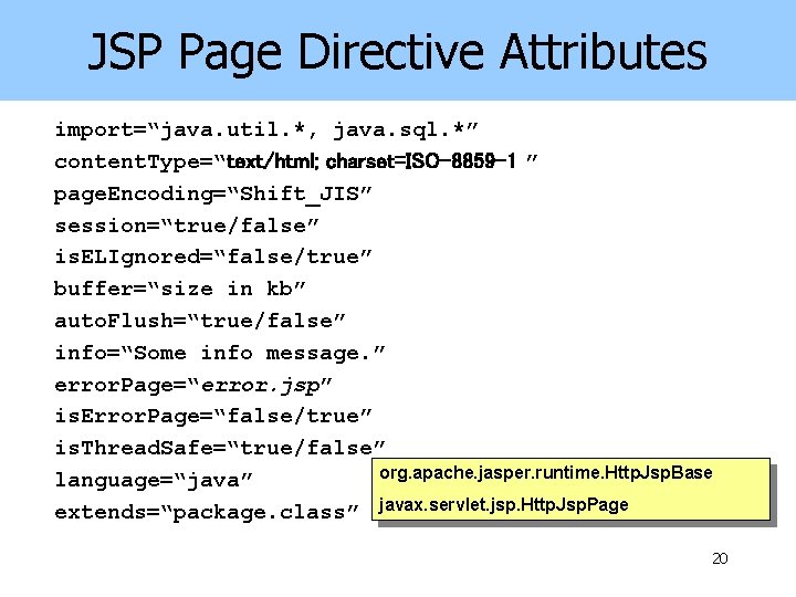 JSP Page Directive Attributes import=“java. util. *, java. sql. *” content. Type=“text/html; charset=ISO-8859 -1