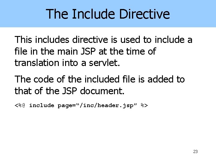 The Include Directive This includes directive is used to include a file in the