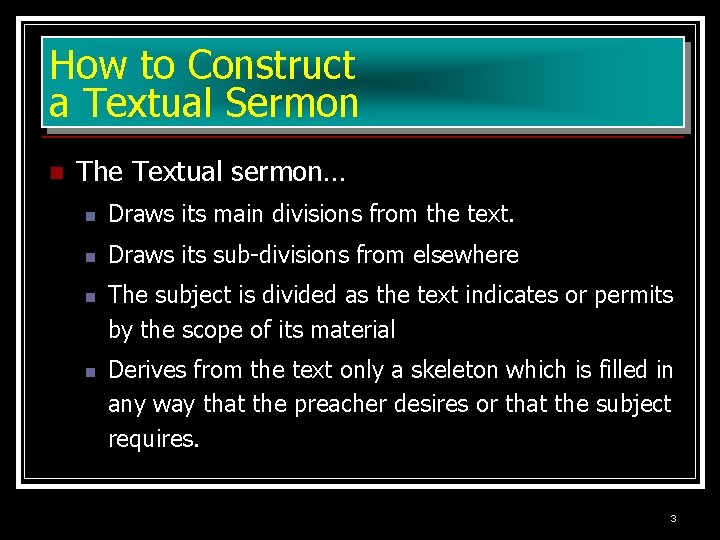 How to Construct a Textual Sermon n The Textual sermon… n Draws its main