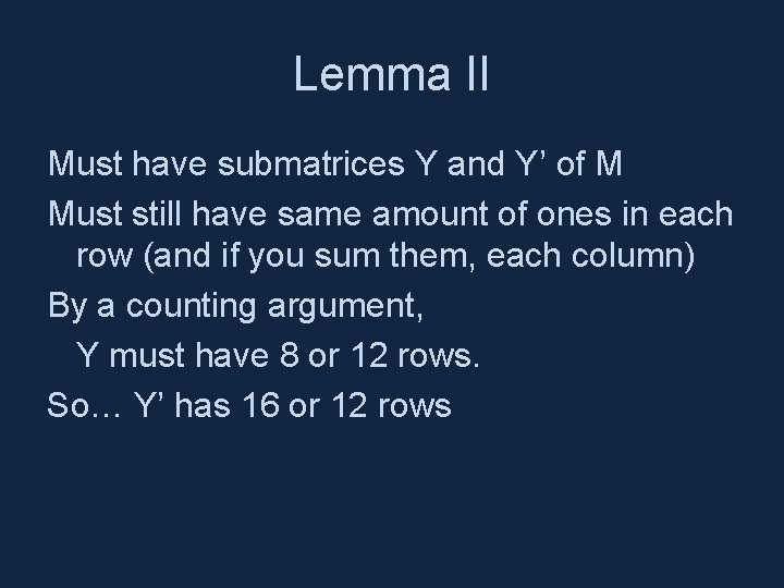 Lemma II Must have submatrices Y and Y’ of M Must still have same