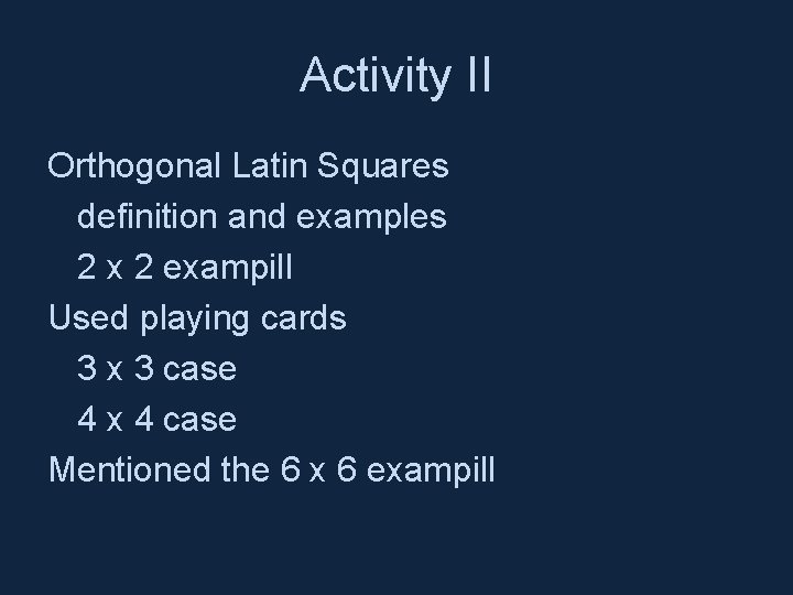 Activity II Orthogonal Latin Squares definition and examples 2 x 2 exampill Used playing