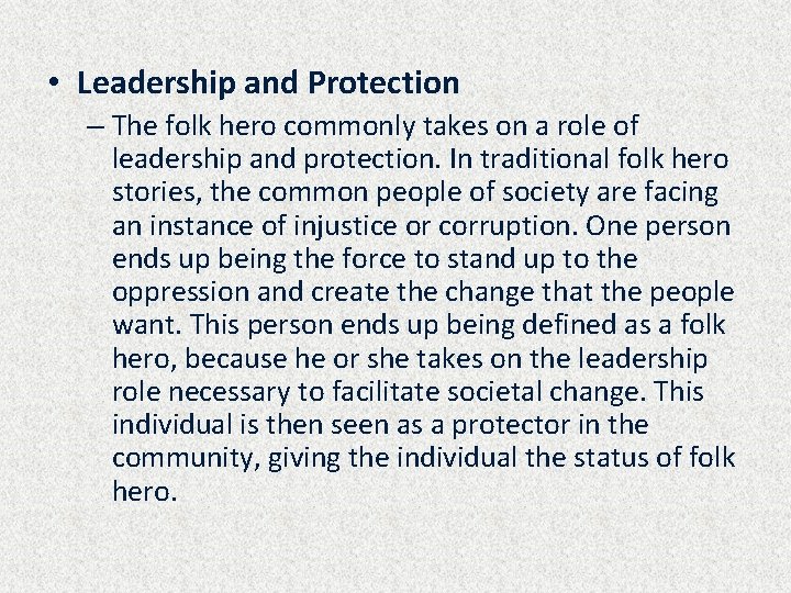  • Leadership and Protection – The folk hero commonly takes on a role