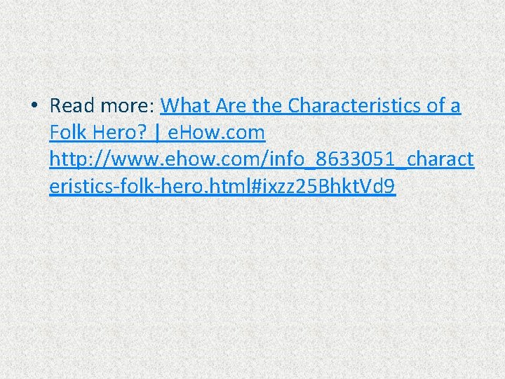  • Read more: What Are the Characteristics of a Folk Hero? | e.