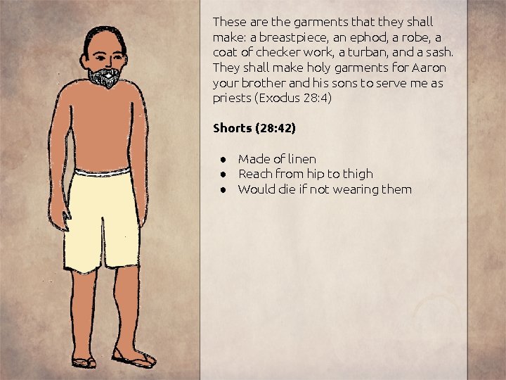 These are the garments that they shall make: a breastpiece, an ephod, a robe,
