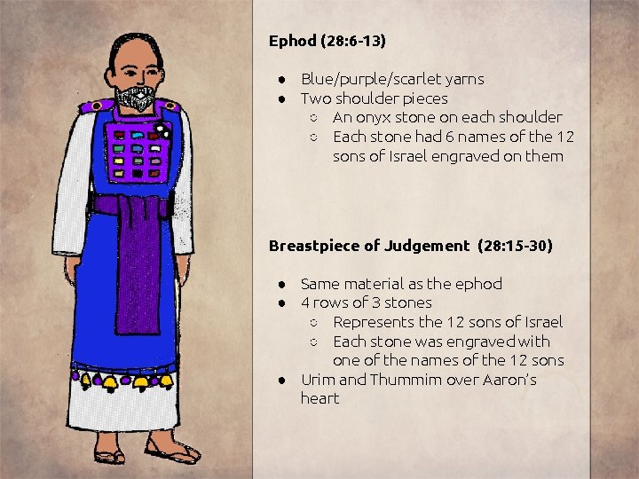 Ephod (28: 6 -13) ● Blue/purple/scarlet yarns ● Two shoulder pieces ○ An onyx