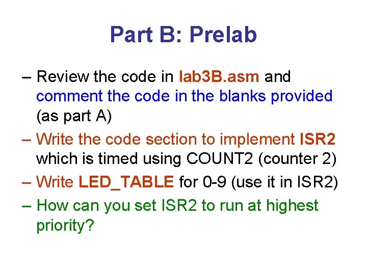 Part B: Prelab – Review the code in lab 3 B. asm and comment