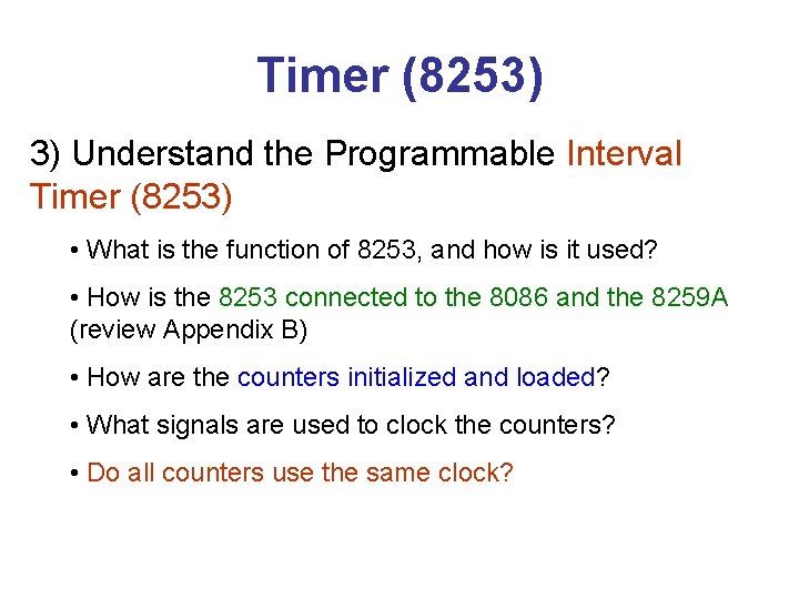 Timer (8253) 3) Understand the Programmable Interval Timer (8253) • What is the function