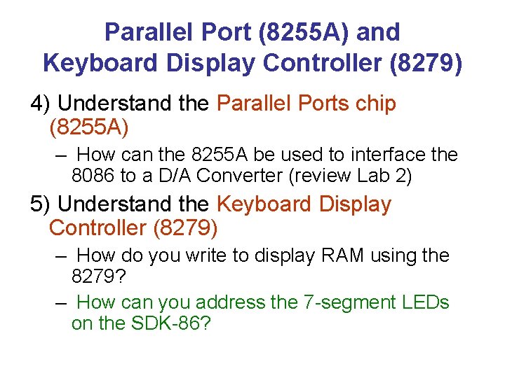 Parallel Port (8255 A) and Keyboard Display Controller (8279) 4) Understand the Parallel Ports