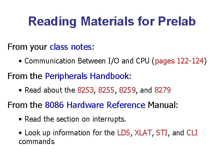Reading Materials for Prelab From your class notes: • Communication Between I/O and CPU