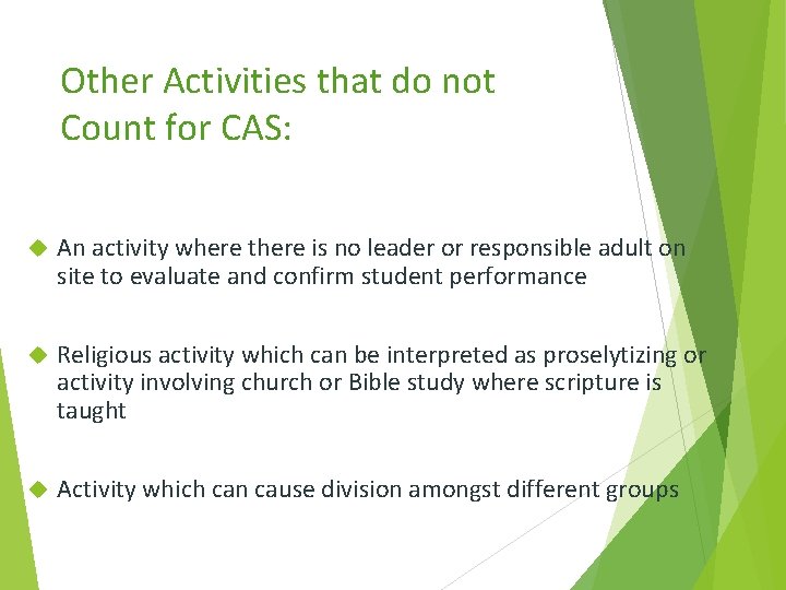 Other Activities that do not Count for CAS: An activity where there is no
