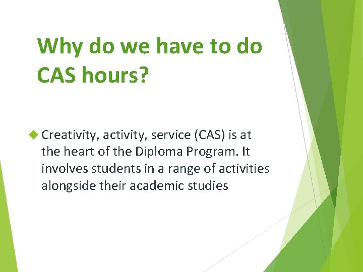 Why do we have to do CAS hours? Creativity, activity, service (CAS) is at