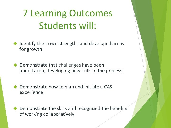 7 Learning Outcomes Students will: Identify their own strengths and developed areas for growth