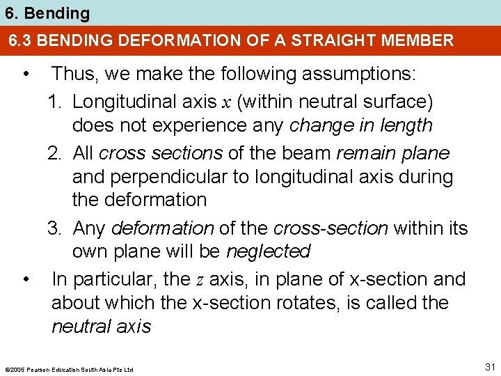 6. Bending 6. 3 BENDING DEFORMATION OF A STRAIGHT MEMBER • Thus, we make