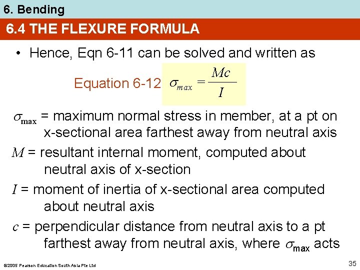 6. Bending 6. 4 THE FLEXURE FORMULA • Hence, Eqn 6 -11 can be