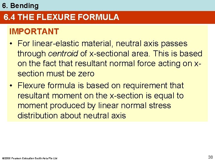 6. Bending 6. 4 THE FLEXURE FORMULA IMPORTANT • For linear-elastic material, neutral axis